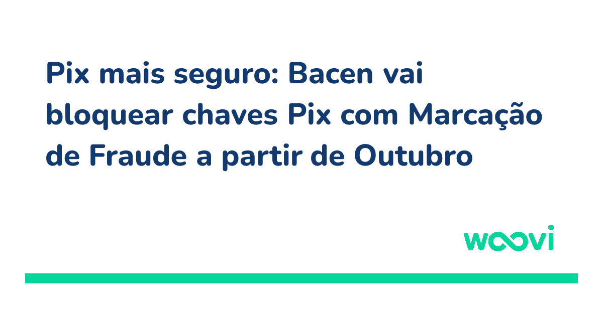 og-bacen-vai-bloquear-chaves-pix-com-marcacao-de-fraude.png