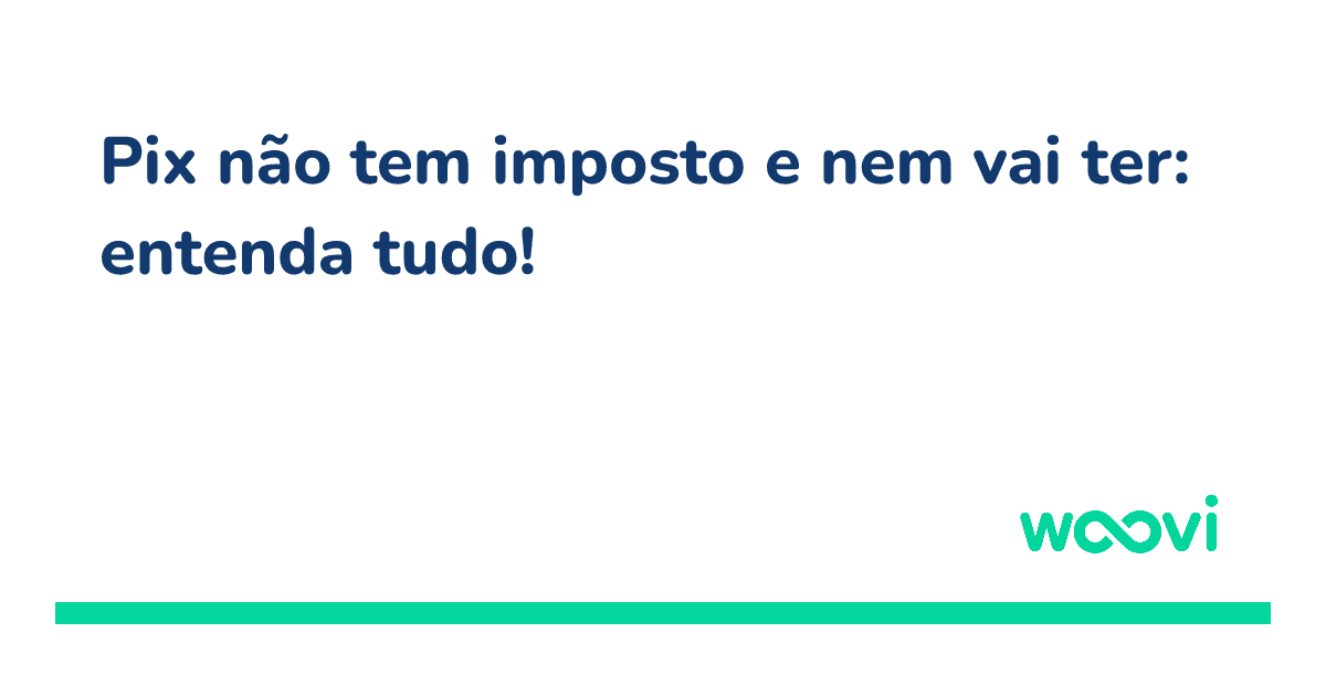 og-pix-nao-tem-imposto-e-nem-vai-ter-entenda-tudo.png